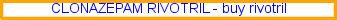 rivotril side effects, discount drugstore